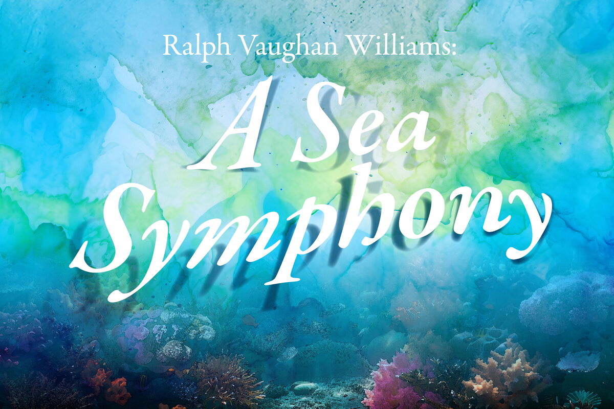 Ralph Vaughan Williams: „A Sea Symphony“